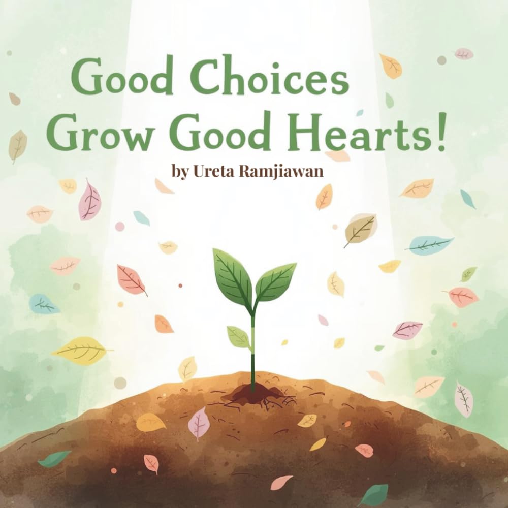 Good Choices Grow Good Hearts