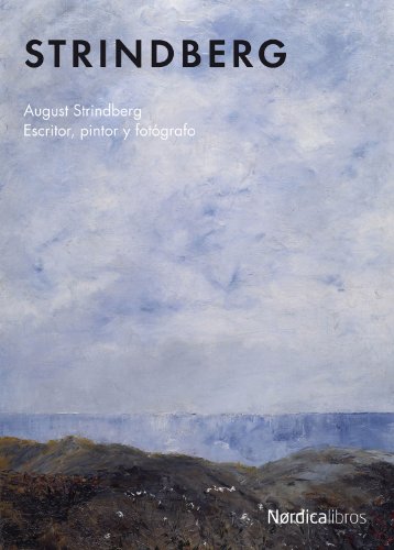 Strindberg: Escritor, pintor y fotógrafo (Ilustrado)