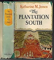 Katharine M Jones / The Plantation South Signed 1957 [Hardcover] Jones, Katharine M B08P7MDX84 Book Cover