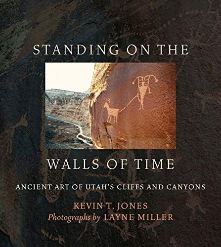 📔📔📁📂 Télécharger 📚👍 Standing on the Walls of Time: Ancient Art of Utah's Cliffs and Canyons (English Edition) Gratuit