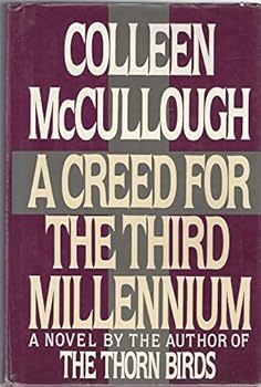 Hardcover A Creed for the Third Millennium by Colleen McCullough (1985-04-01) Book