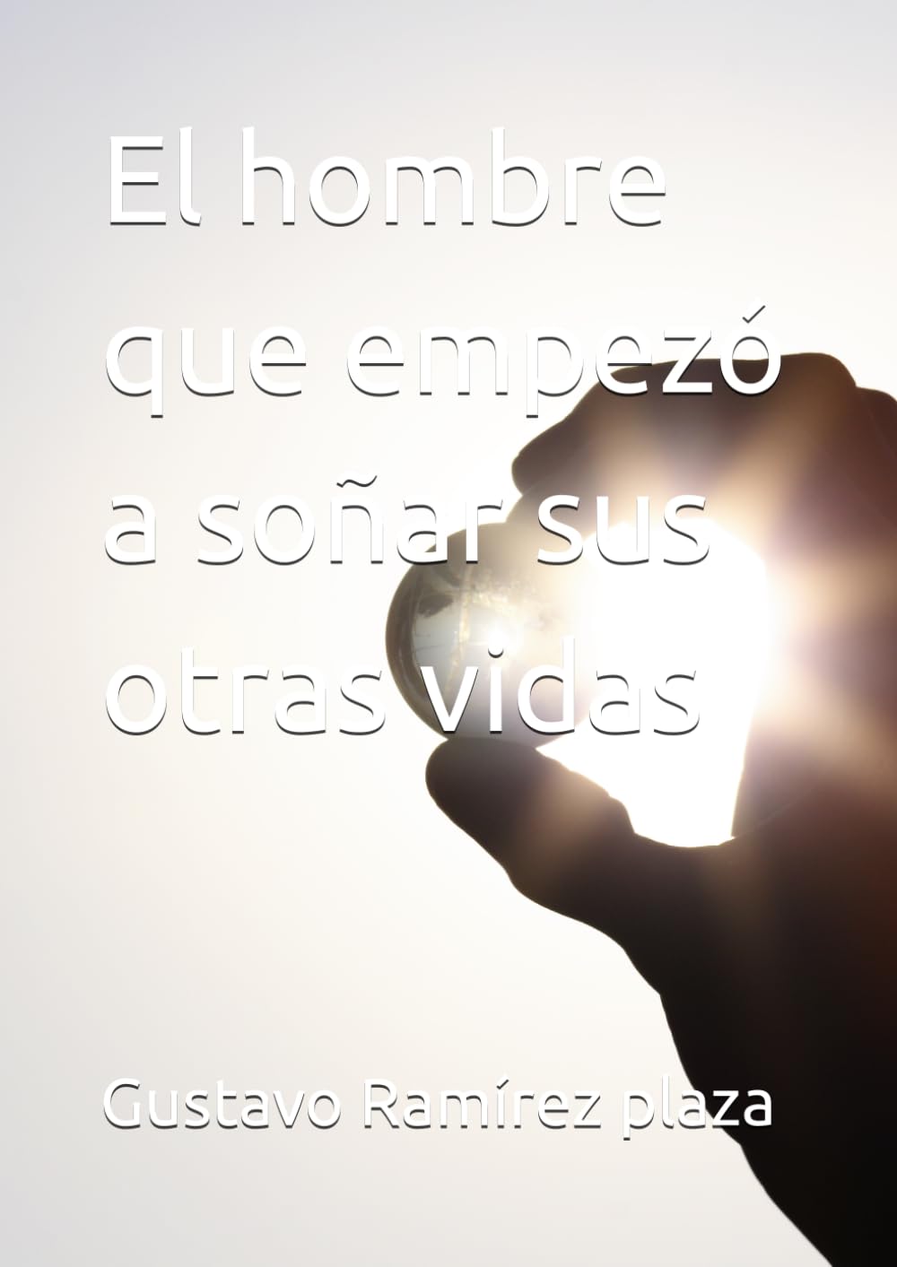 El hombre que empezó a soñar sus otras vidas
