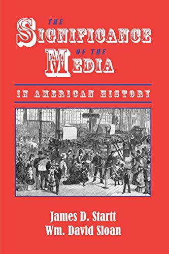 The Significance of the Media in American History