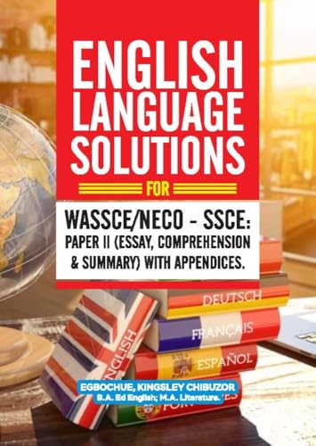 English Language Solutions for WASSCE/NECO-SSCE PAPER II (ESSAY, COMPREHENSION &SUMMARY) WITH APPENDICES. cover