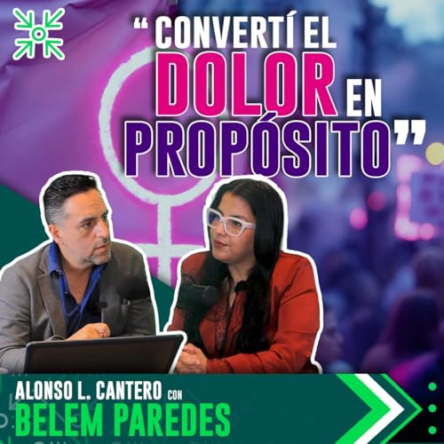 &ldquo;Dej&eacute; una vida perfecta para ayudar a mujeres en violencia&rdquo; | Mtra. Belem Paredes | PDRT5E4 Podcast Por  a