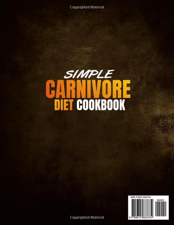 Simple Carnivore Diet Cookbook: Super Easy, High-Protein, Zero-Carb Recipes & a 101-Day Meal Plan for Rapid Fat Loss, Peak Strength & Unstoppable Energy! - Image 2