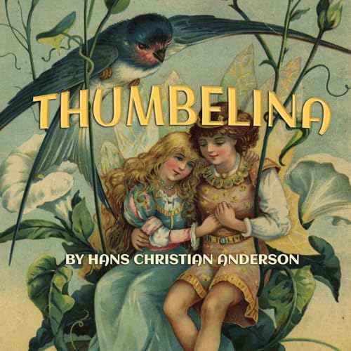 『Thumbelina–a Classic Children's Story by Hans Christian Anderson』のカバーアート