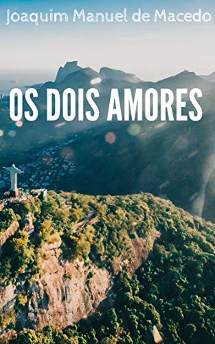 Os Dois Amores: (Série Bons Livros)