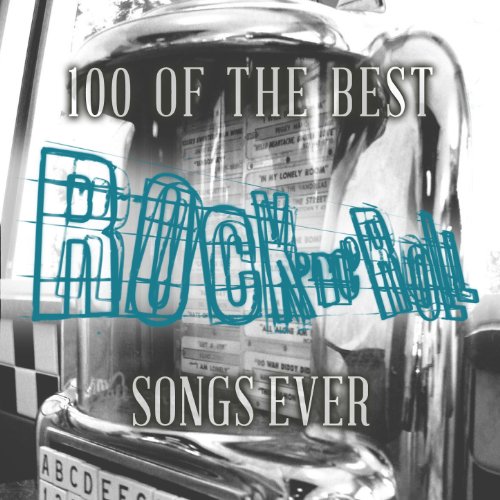 100 of the Best Rock 'N' Roll Songs Ever by Various artists on Amazon ...