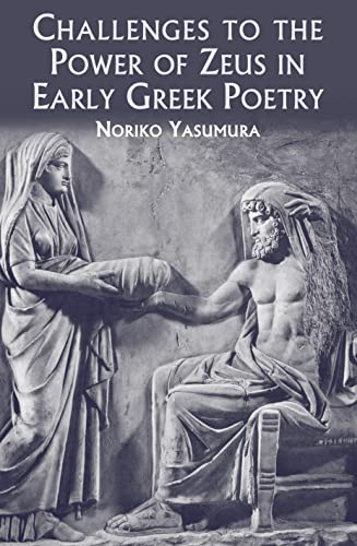 Challenges to the Power of Zeus in Early Greek Poetry (Criminal Practice Series)
