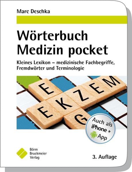 Wörterbuch Medizin pocket : Kleines Lexikon - medizinische Fachbegriffe, Fremdwörter und Terminologie: Kleines Lexikon - medizinische Fachbegriffe, ... 10.000 Stichwörter. Auch als iPhone + App