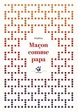  Maçon comme papa