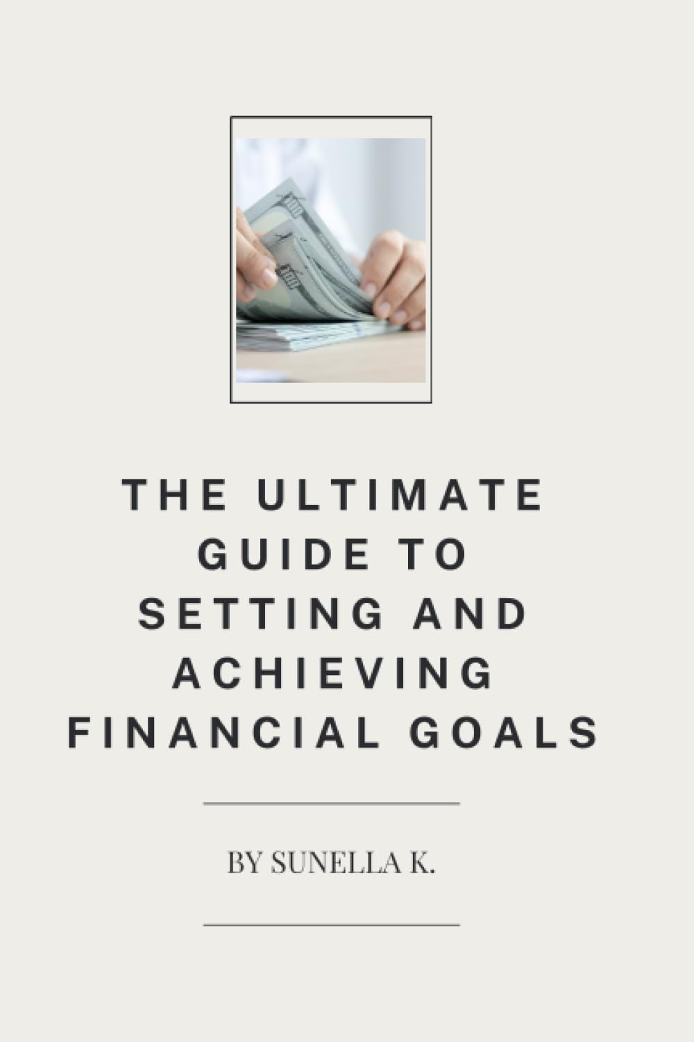 The Ultimate Guide to Setting and Achieving Financial Goals