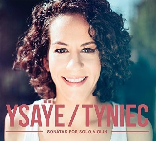 Eugene Ysaye: Six Sonatas For Solo Violin [Audio CD] Andrea Tyniec