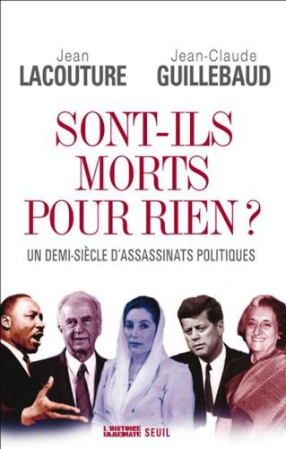 Télécharger Sont-ils morts pour rien ? : Un demi-siècle d'assassinats politiques (L'Histoire immédiate t. 0) Gratuit