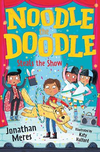Noodle the Doodle Steals the Show: (Dyslexia-friendly): Book 2