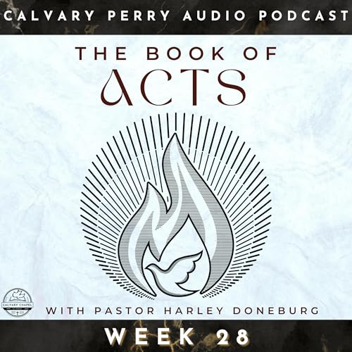 Week 28 - The Book of Acts | Pastor Harley Doneburg | September 21st, 2025