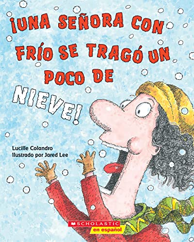 !Una senora con frio se trago un poco de nieve! (There Was a Cold Lady Who Swallowed Some Snow!) (Spanish Edition)