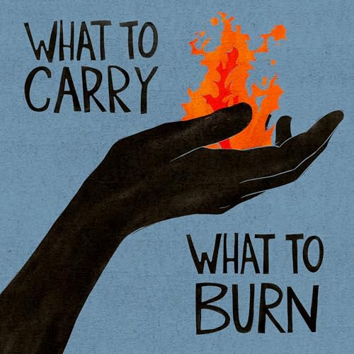 What to Carry, What to Burn Titelbild