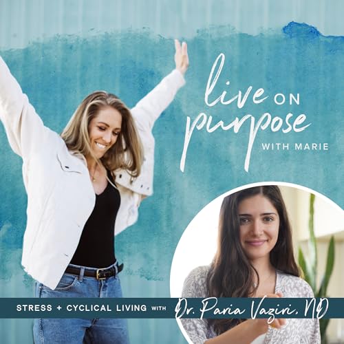 『120. Stress + Cyclical Living with Dr. Paria Vaziri, ND』のカバーアート