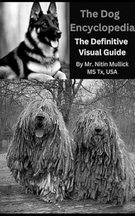 The Ultimate Guide to Dog Breeds: A Visual Encyclopedia
