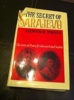 The secret of Sarajevo: the story of Franz Ferdinand and Sophie B0000CN30N Book Cover