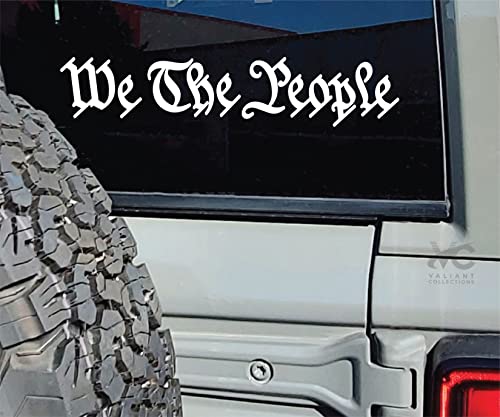 VALIANT COLLECTIONS We The People Sticker Vinyl We The People Sticker for Car Truck and Van Indoor and Outdoor Use for Wall Long Lasting Waterproof Decal for Laptop VC 411 (White)