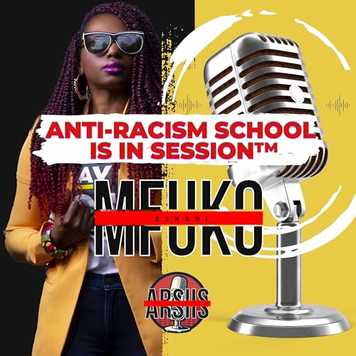 Anti-Racism School Is In Session&trade; Podcast cover art
