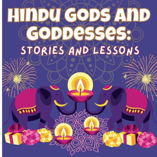 Hindu Gods and Goddesses: Stories and Lessons: A Magical Journey ...