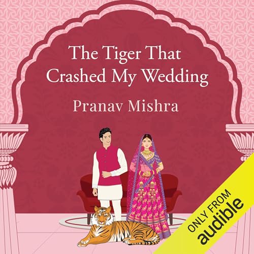 The Tiger That Crashed My Wedding cover art
