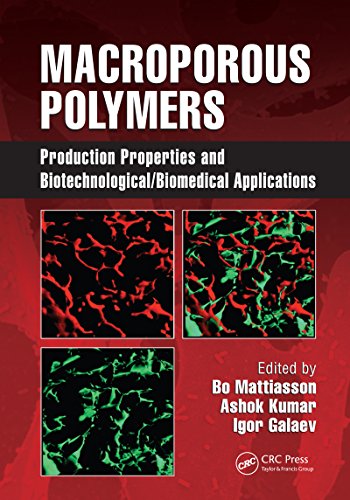 Macroporous Polymers: Production Properties and Biotechnological/Biomedical Applications Macroporous Polymers: Production Properties and Biotechnological/Biomedical Applications