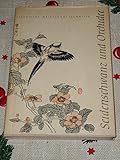  Seidenschwanz und Orchidee. Japanische Meisterholzschnitte mit naturkundlichen Erläuterungen von Heinrich Dathe.