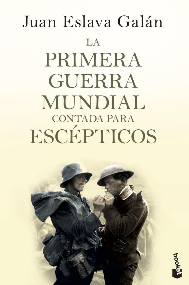 La Primera Guerra Mundial contada para escépticos (Historia)