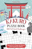 Kakuro Cross Sums Puzzle Book: 300 9x9 Grid Challenges | Volume One B0CMNWZVLQ Book Cover