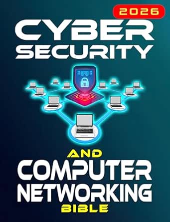 The Cybersecurity and Computer Networking Bible: [2 in 1] Your Ul...
