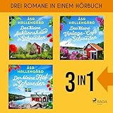 Das kleine Auktionshaus in Schweden, Das kleine Vintage-Café in Schweden, Der kleine Hof in Schweden: Die Wohlfühl-Reihe in einem Band