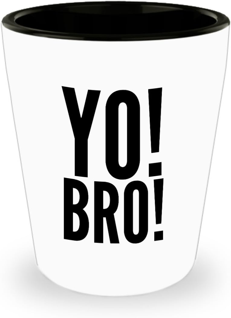 Funny Shot Glass "YO! BRO!" 1.5 oz Ceramic White Outside