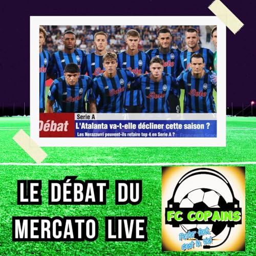 Page de couverture de Debat Serie A🇮🇹 - Est-ce que l'Atalanta⚫🔵 va décliner cette saison❓🤔