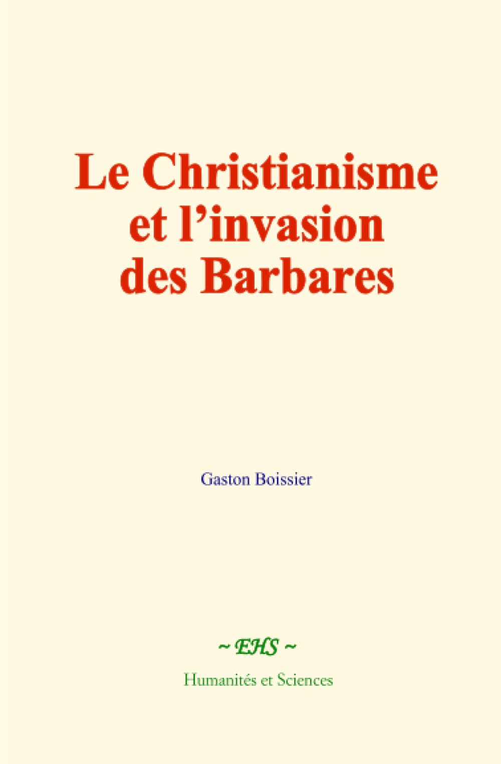 Le Christianisme et l’invasion des Barbares