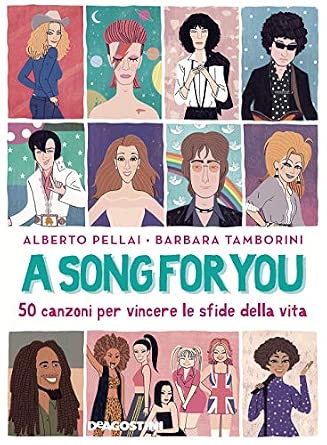 A song for you. 50 canzoni per vincere le sfide della vita