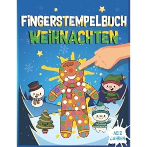 Fingerstempelbuch Weihnachten für Kinder ab 2 Jahren: Weihnachtsmalbuch mit 50 kindgerechten Motiven | Bastelbuch für Mädchen und Jungen zum Malen, Basteln und Fingerstempeln Taschenbuch – 7. Oktober 2022