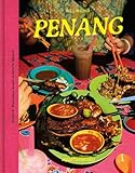  PENANG: Recipes & Wanderings Around an Island in Malaysia