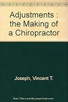 Adjustments: The Making of a Chiropractor 1878901540 Book Cover