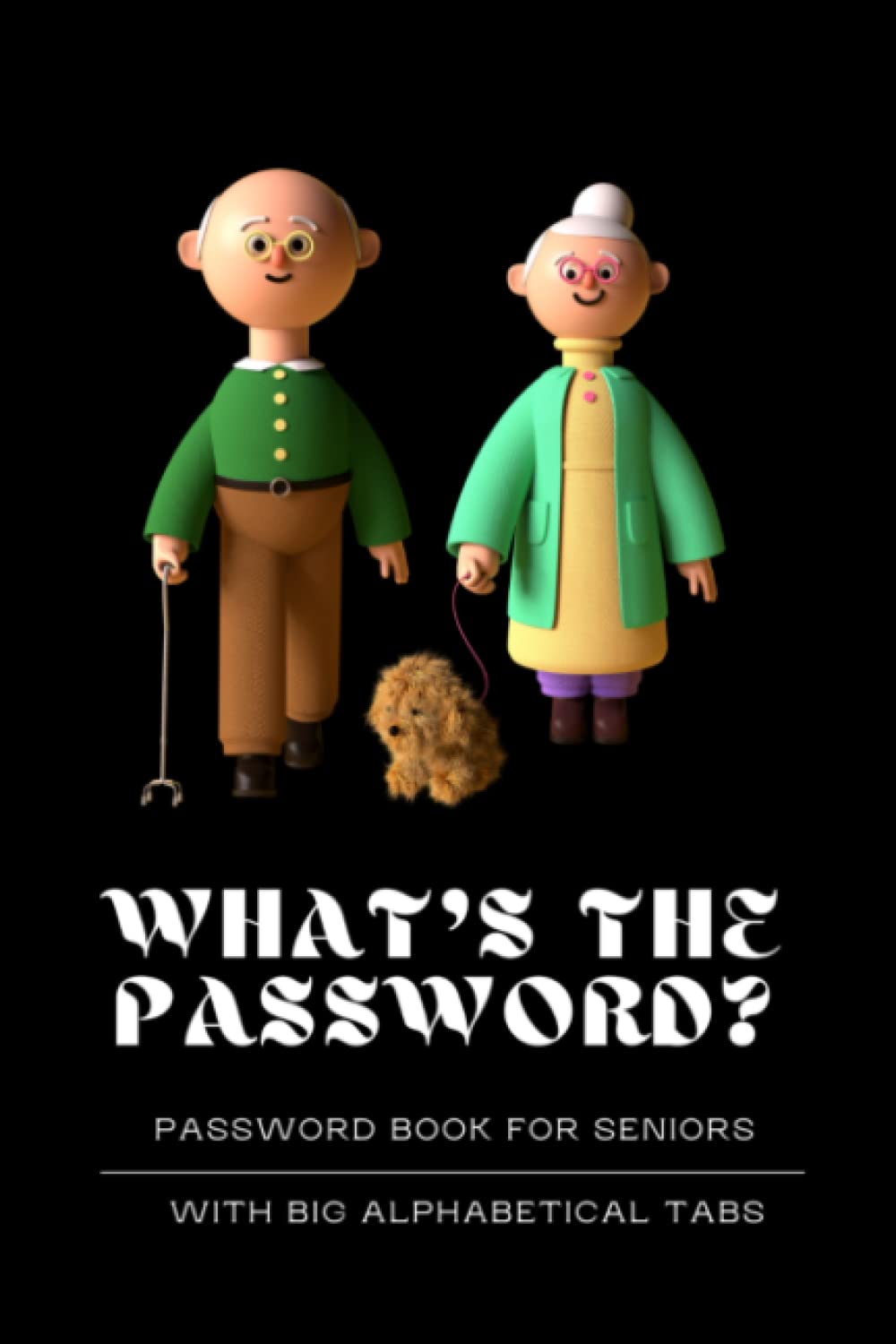 What's the Password; Password Book For Seniors with Alphabetical Tabs.
