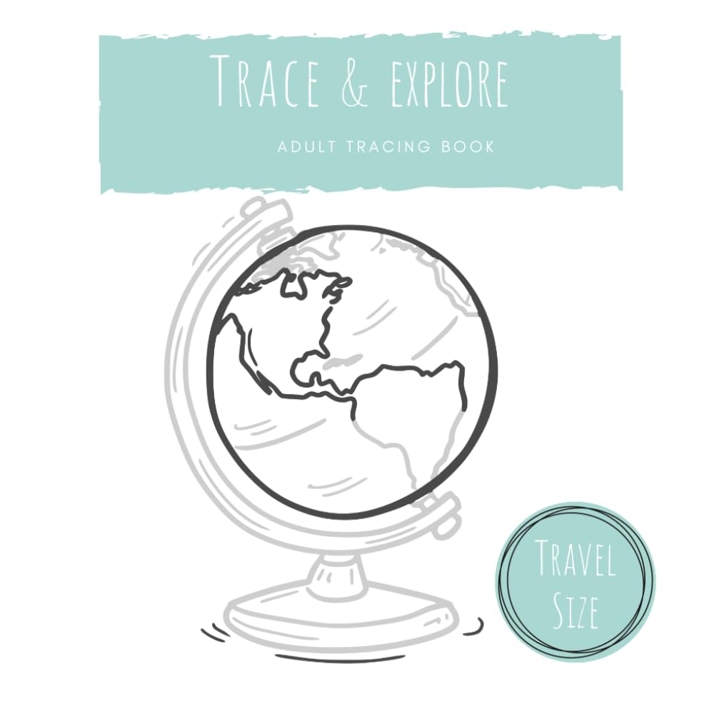 Trace & Explore: Adult Tracing Book for Relaxation and Stress Relief