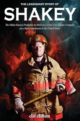 The Legendary Story of Shakey: The Oldest Known Firefighter to Work on a Front-Line Engine Company...