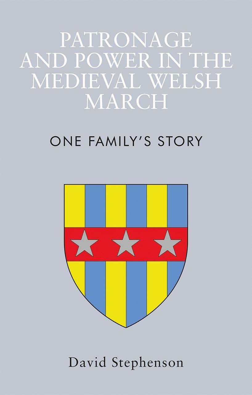 Patronage and Power in the Medieval Welsh March by David Step... - 9781786838186