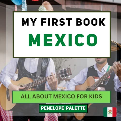 Image of My First Book - Mexico: All About Mexico For Kids (My First Book - World Edition)