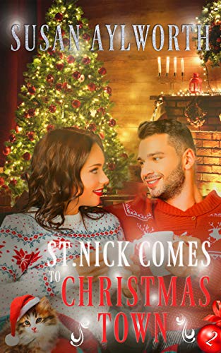 St. Nick Comes to Christmas Town (Christmas Town Romance Series Book 2)