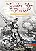 The Golden Age of Pirates: An Interactive History Adventure (You Choose: History)
